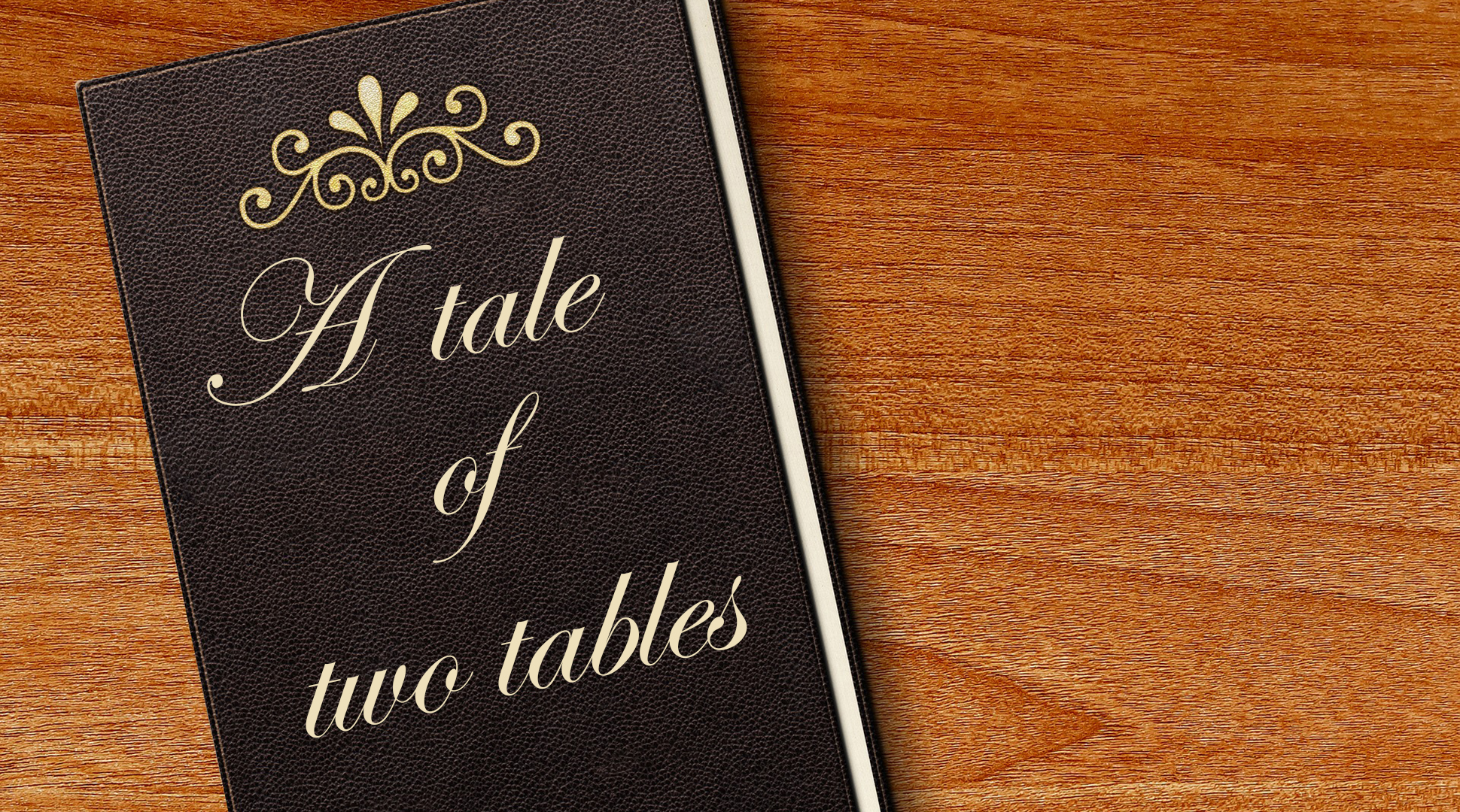 A tale of two tables